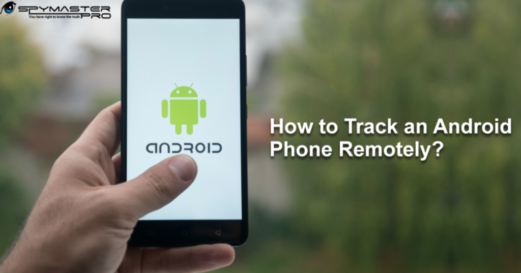 How to Track an Android Phone Remotely?