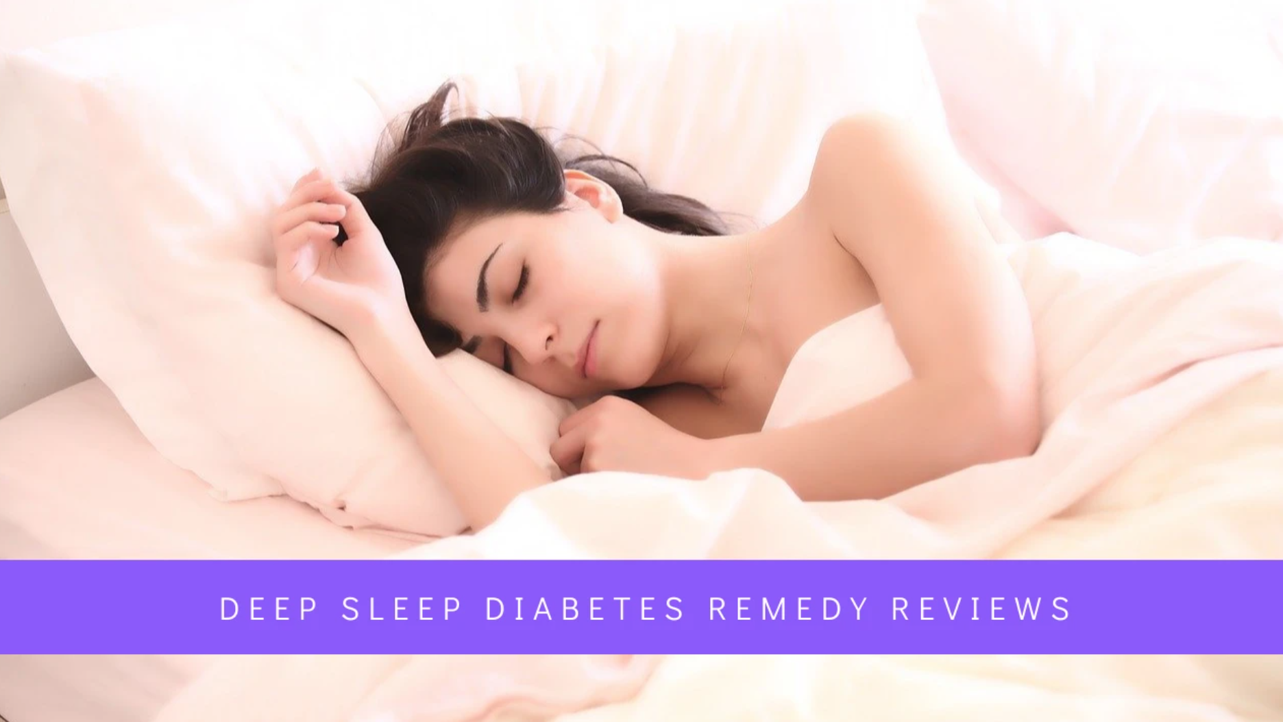 Deep Sleep Diabetes Remedy Review 2021: Read Before You Buy!