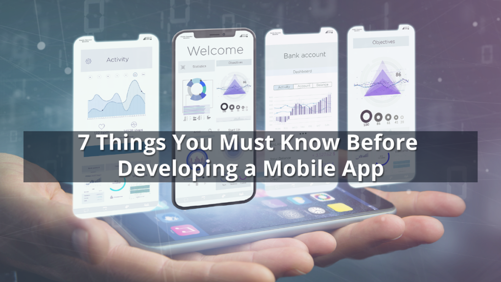 7 Things You Must Know Before Developing a Mobile App