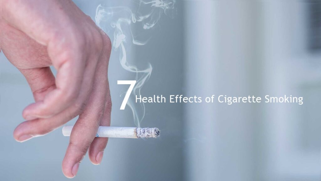 7 Health Effects of Cigarette Smoking