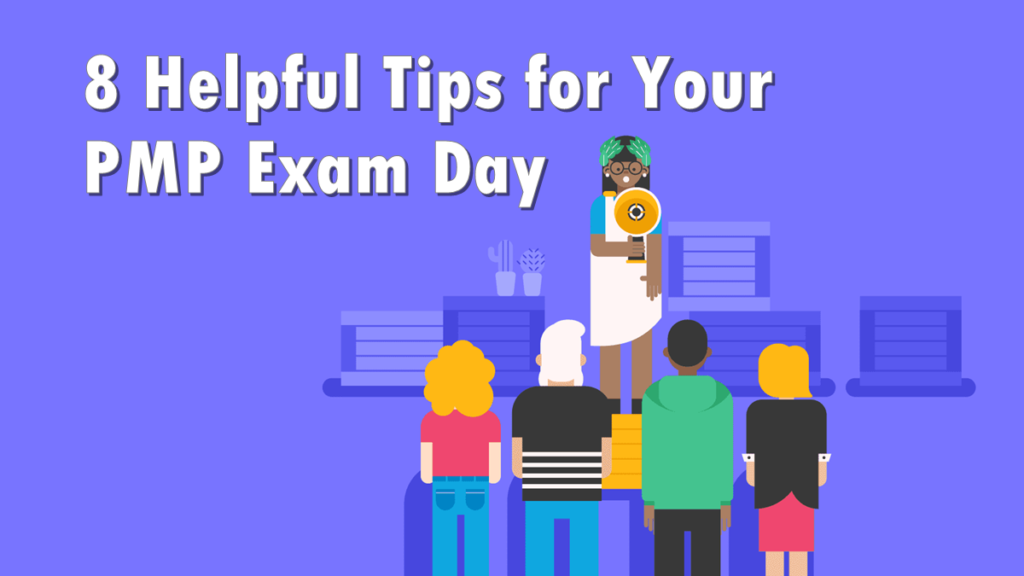 8 Helpful Tips for Your PMP Exam Day