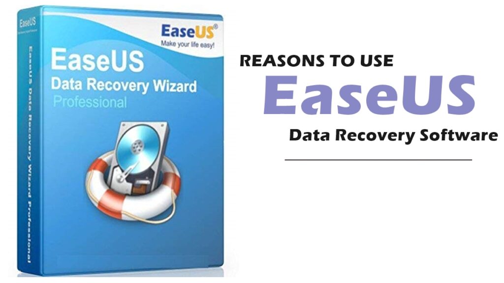 REASONS TO USE EaseUS Data Recovery Software