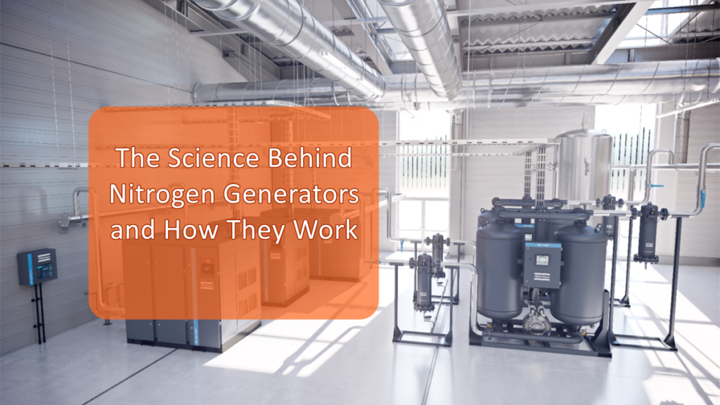 The Science Behind Nitrogen Generators and How They Work