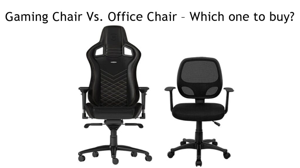 Gaming Chair Vs. Office Chair – Which one to buy?