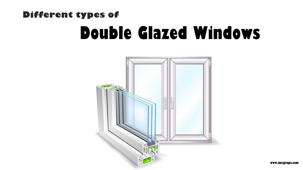 Different types of double glazed windows