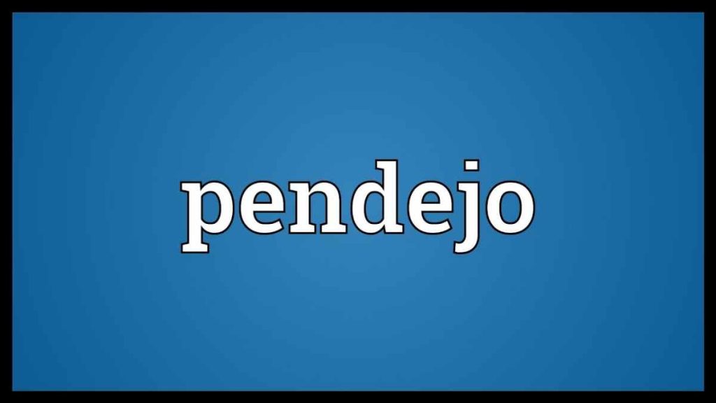 A Brief History of the Word Pendejo