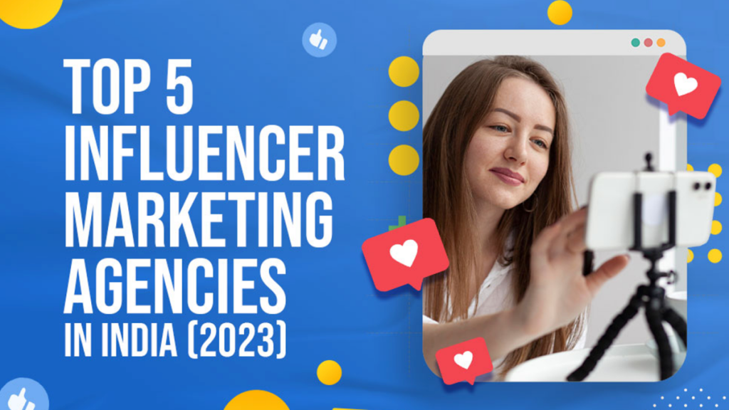 Top 5 Influencer Marketing Agencies In India (2023)